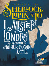 Libro I misteri di Londra nei racconti di Arthur Conan Doyle Irene M. Adler Atlantyca