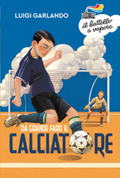 Copertina  Da grande farò il calciatore