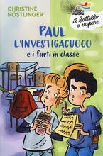 Libro Paul l'investigacuoco e i furti in classe Christine Nöstlinger