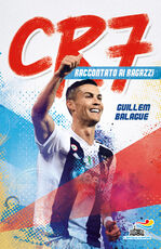 Libro CR7. Cristiano Ronaldo raccontato ai ragazzi Guillem Balague