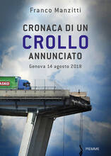 Libro Cronaca di un crollo annunciato. Genova 14 agosto 2018 Franco Manzitti