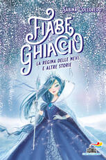Libro Fiabe di ghiaccio. La Regina delle nevi e altre storie Sabina Colloredo