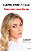 Libro Una mamma lo sa Elena Santarelli