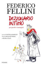 Libro Federico Fellini. Dizionario intimo per parole e immagini Federico Fellini