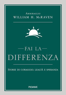 Fai la differenza. Storie di coraggio, lealtà e speranza.pdf