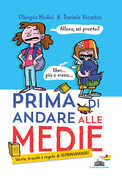 Libro Prima di andare alle medie. Storie, trucchi e regole di sopravvivenza! Olimpia Medici Daniele Nicastro