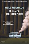 Libro Il muro del silenzio. Le indagini di Pia Sander e Oliver von Bodenstein Nele Neuhaus