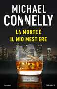 Libro La morte è il mio mestiere Michael Connelly