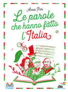 Libro Le parole che hanno fatto l'Italia Anna Pini
