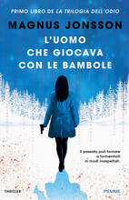 Libro L' uomo che giocava con le bambole. La trilogia dell'odio. Vol. 1 Magnus Jonsson