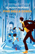 Libro Fine della corsa. Un'indagine di Marco Luciani Claudio Paglieri