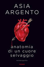 Libro Anatomia di un cuore selvaggio. Autobiografia Asia Argento