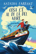 Libro Cosa c'è al di là del mare Natasha Farrant