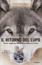 Libro Il ritorno del lupo. Storie, leggende, miti dalla Mongolia al Cervino Aimé Maquignaz