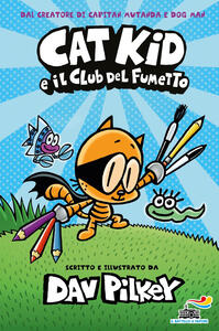 Libro Cat Kid e il club del fumetto Dav Pilkey