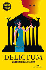 Libro Delictum. Una detective nell'antica Roma Lia Celi