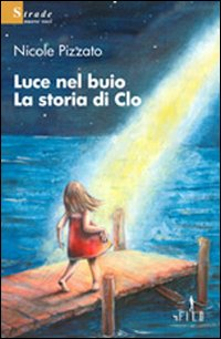 Luce nel buio. La storia di Clo Scarica PDF EPUB
