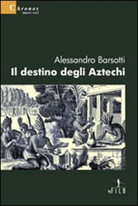 Il destino degli aztechi Scarica PDF EPUB
