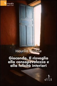 Gioconda. Il risveglio alla consapevolezza e alla felicità interiori Scarica PDF EPUB
