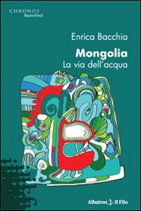 Mongolia. La via dell'acqua Scarica PDF EPUB
