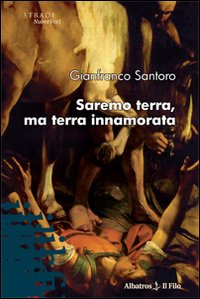 Saremo terra, ma terra innamorata Scarica PDF EPUB
