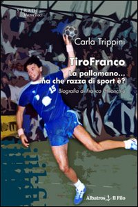 TiroFranco. La pallamano... Ma che razza di sport è? Scarica PDF EPUB
