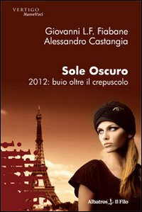 Sole oscuro 2012: buio oltre il crepuscolo Scarica PDF EPUB
