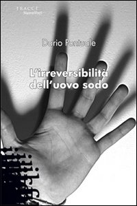 L' irreversibilità dell'uovo sodo