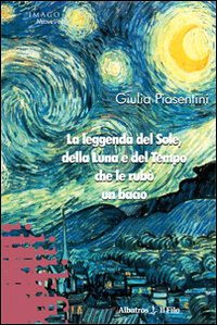 La leggenda del sole, della luna e del tempo che le rubò un bacio