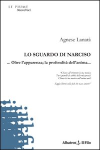 Lo sguardo di Narciso... Oltre l'apparenza la profondità dell'anima...