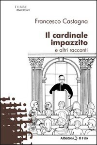 Il cardinale impazzito e alti racconti Scarica PDF EPUB
