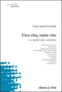 Una vita, tante vite e a quelle che verranno