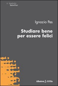 Studiare bene per essere felici Scarica PDF EPUB
