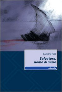 Salvatore, uomo di mare Scarica PDF EPUB
