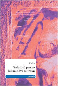 Saluto il pazzo lui sa dove si trova Scarica PDF EPUB
