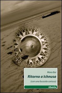 Ritorno a Ichnusa. (Con una bussola carioca) Scarica PDF EPUB
