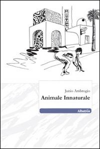 Animale innaturale Scarica PDF EPUB
