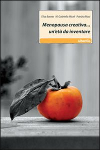 Menopausa creativa... un'età da inventare Scarica PDF EPUB
