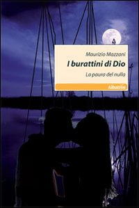 I burattini di Dio. La paura del nulla Scarica PDF EPUB
