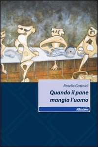 Quando il pane mangia l'uomo Scarica PDF EPUB
