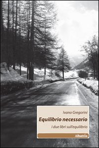 Equilibrio necessario. I due libri sull'equilibrio Scarica PDF EPUB
