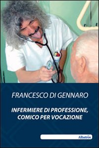 Infermiere di professione, comico per vocazione