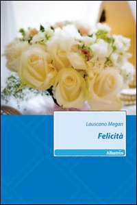 Felicità Scarica PDF EPUB
