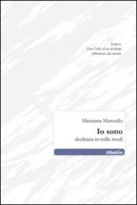 Io sono. Declinata in mille modi Scarica PDF EPUB
