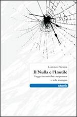 Libro Il nulla e l'inutile Lorenzo Prestini