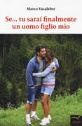 Libro Se... tu sarai finalmente un uomo figlio mio Marco Vacalebre