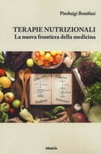 Libro Terapie nutrizionali. La nuova frontiera della medicina Pierluigi Bonifazi