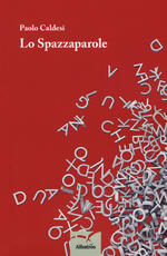 Libro Lo spazzaparole Paolo Caldesi