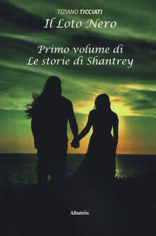 Il loto nero. Le storie di Shantrey. Vol. 1.pdf