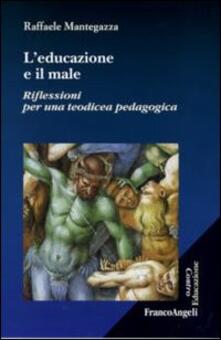 L educazione e il male. Riflessioni per una teodicea pedagogica.pdf
